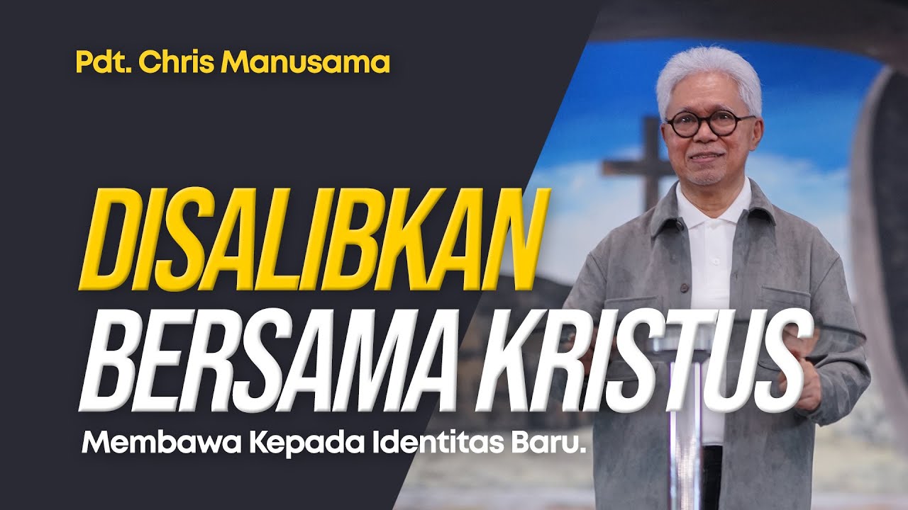 Disalibkan Bersama Kristus Membawa Kepada Identitas Baru Wvxu9w3cs3s