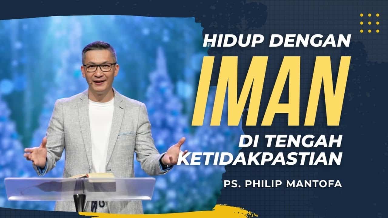 Hidup dengan iman di tengan ketidakpastian