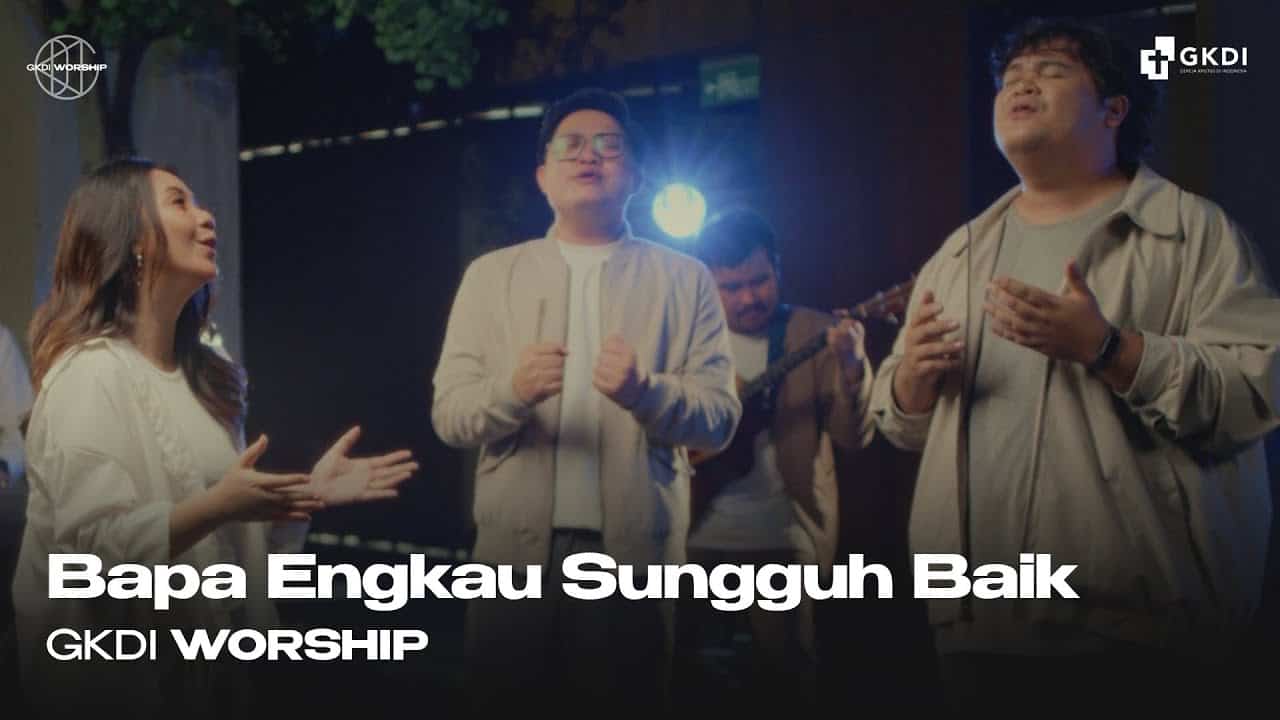 Bapa engkau sungguh baik